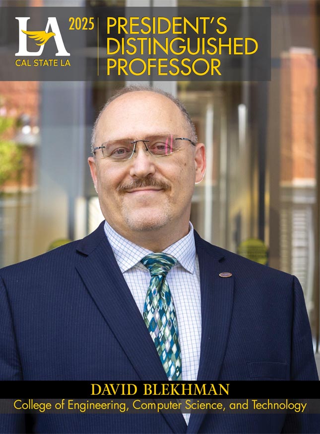 Cal State LA 2025 President’s Distinguished Professor David Blekhman of the College of Engineering, Computer Science, and Technology smiles in front of a campus building.