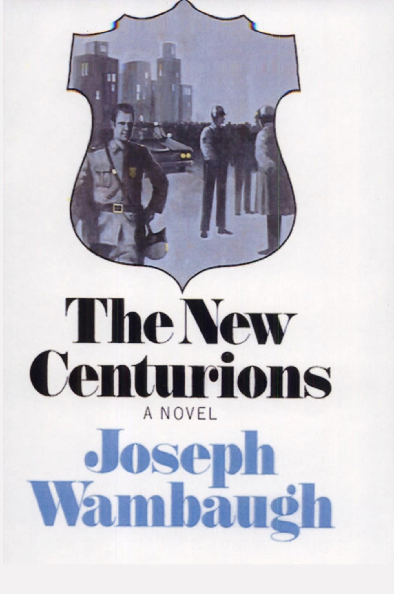 Cover of The New Centurions by Joseph Wambaugh, showing illustrated police officers and a cityscape within a badge shape.